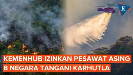 Kemenhub Izinkan Pesawat Dari 8 Negara Tangani Karhutla, Ada Rusia Dan AS