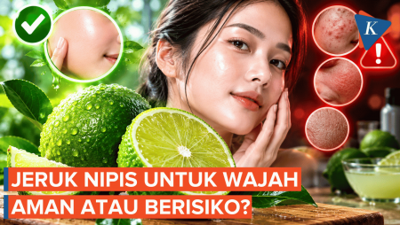 5 Khasiat Jeruk Nipis untuk Wajah, Benarkah Bisa Bikin Kulit Awet Muda?