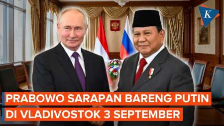 Prabowo Akan "Sarapan Bisnis" Bareng Putin Di Vladivostok Rusia 3 September