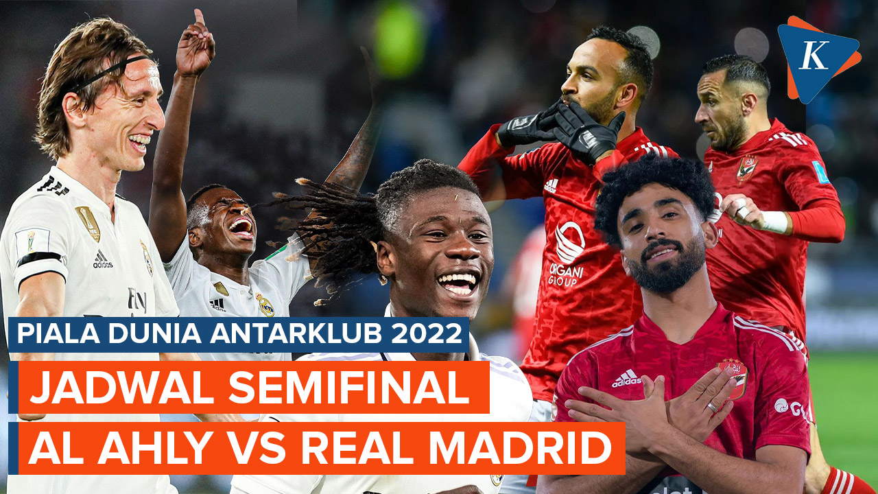 Jadwal Semifinal Piala Dunia Antarklub: Real Madrid VS Al Ahly