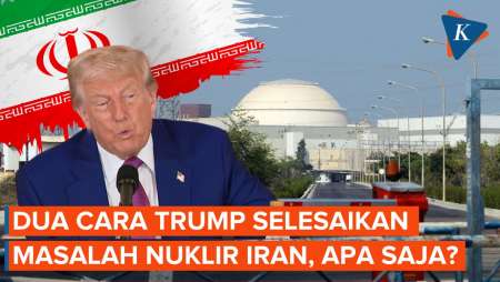 Dua Cara Trump Selesaikan Masalah Nuklir Iran, Apa Opsinya?