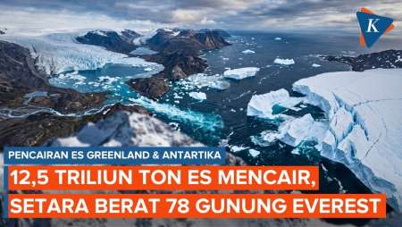 12,5 Triliun Ton Es Greenland dan Antartika Mencair, Beratnya Setara 78 Everest?