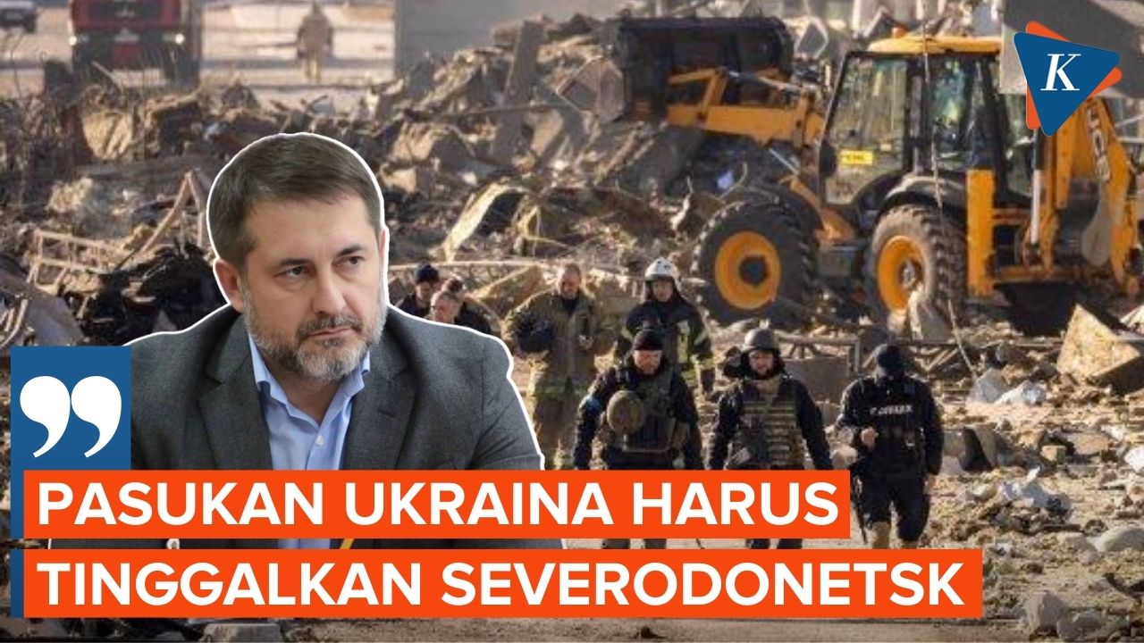 Gubernur Serhiy Gaidai: Pasukan Ukraina Harus Meninggalkan Sievierodonetsk