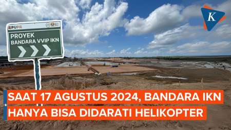 Saat 17 Agustus 2024, Bandara IKN Hanya Bisa Didarati Helikopter