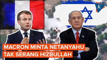 Macron Telepon Netanyahu, Desak Cegah Perang Israel-Hizbullah