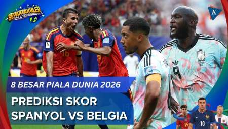 Prediksi Skor Spanyol VS Belgia Piala Dunia 2026, Dominasi La Roja Berlanjut?