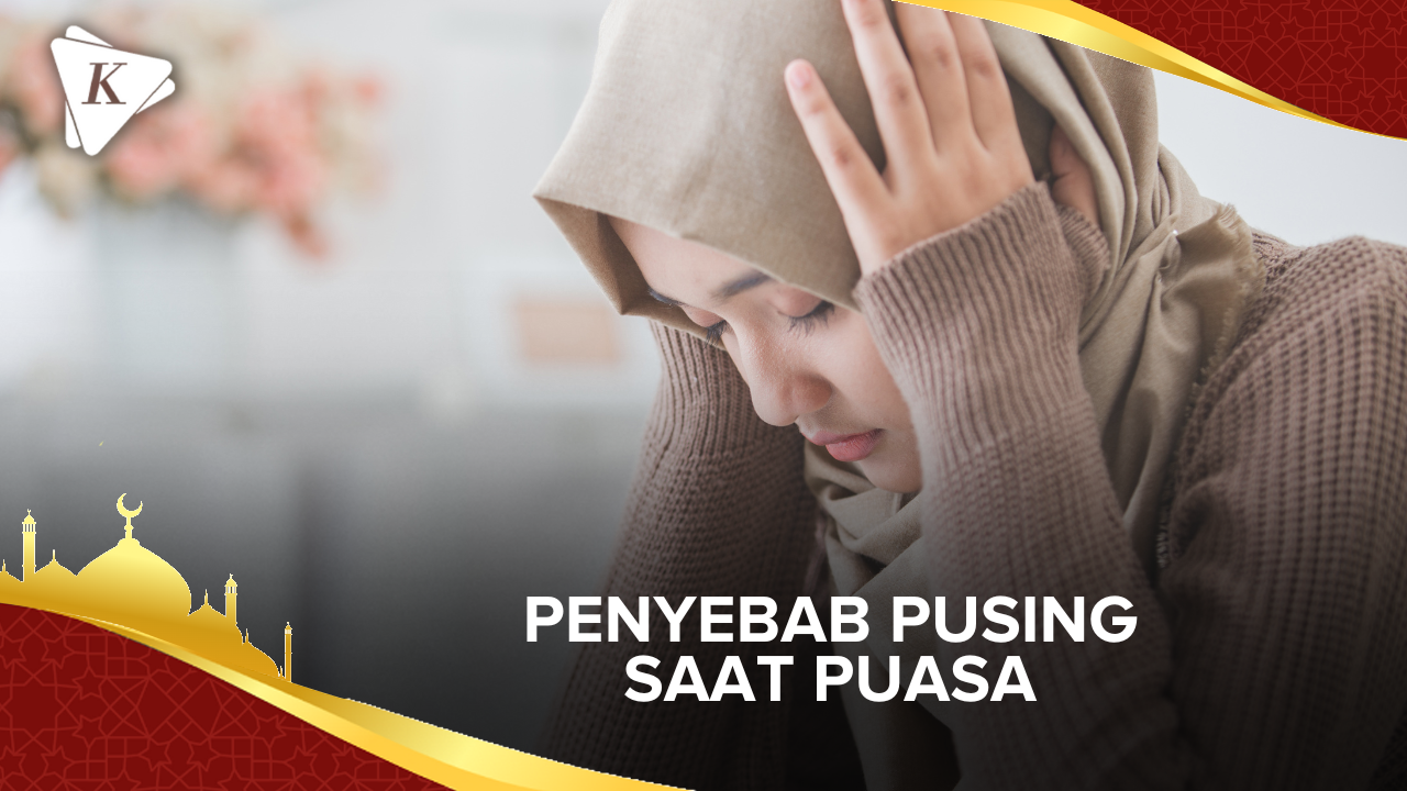 Sering Pusing Saat Puasa? Cek Penyebabnya