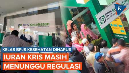 Kelas BPJS Kesehatan Dihapus dan Diganti KRIS, Berapa Iuran yang Berlaku?