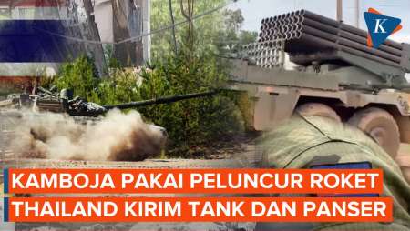 Pertempuran Sengit! Kamboja Pakai Peluncur Roket, Thailand Kirim Tank dan Panser