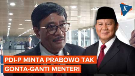 PDI-P Minta Prabowo Tak Gonta-ganti Menteri di Tengah Jalan