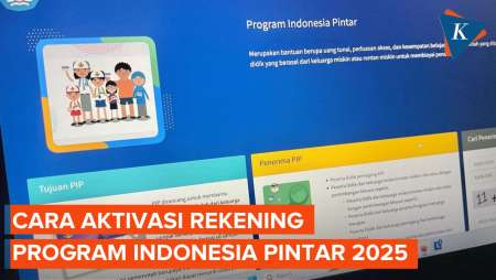 Tinggal 9 Hari Lagi, Begini Cara Aktivasi Rekening PIP 2025