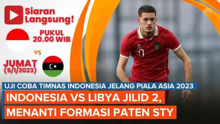 Jadwal Siaran Langsung Indonesia Vs Libya Jilid 2, Matangkan Persiapan Jelang Piala Asia