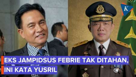 Tanggapan Yusril Soal Beda Nasib Febrie Adriansyah Dan Don Ritto Di Tangan Kejagung
