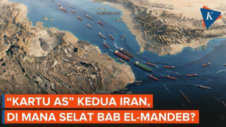 Jadi "Kartu As" Kedua Iran, Di Mana Letak Selat Bab El-Mandeb Dan Seberapa Penting?