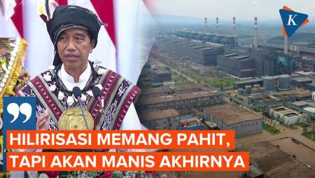 Saat Jokowi Sebut Hilirisasi Memang Pahit..