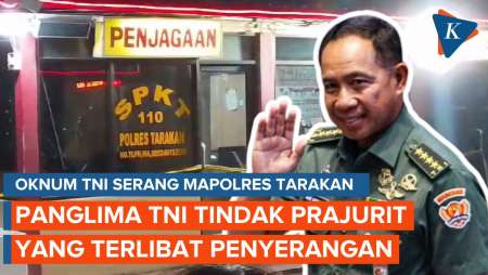 Prajurit TNI Serang Mapolres Tarakan, Panglima: Kami Tindak kalau Salah