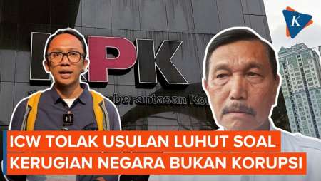 ICW Tolak Usulan Luhut soal Kerugian Negara Tak Masuk Korupsi