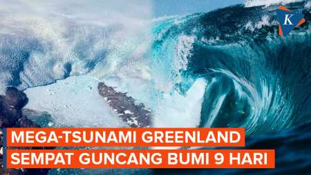 Mega-tsunami Greenland Setinggi 200 Meter, Sempat Guncang Bumi Selama 9 Hari