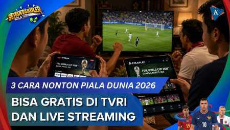 Tiga Cara Nonton Piala Dunia 2026, Bisa Gratis di TVRI dan Live Streaming