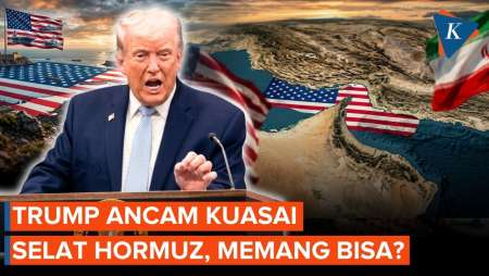 Trump Ancam Jadikan Selat Hormuz Wilayah AS, Apa Bisa?