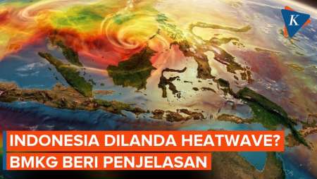 BMKG Ungkap Penyebab Cuaca Panas Di Indonesia, Benarkah Heatwave?