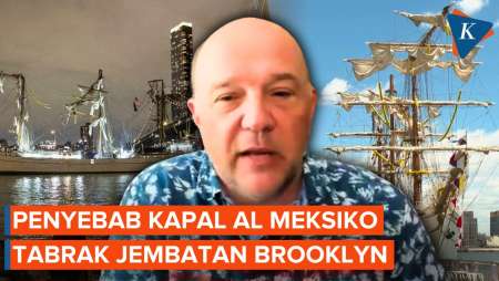 Apa Penyebab Kapal AL Meksiko Tabrak Jembatan Brooklyn? Ini Penjelasan Pakar