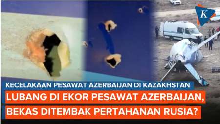 Ekor Pesawat Azerbaijan Berlubang, Apakah Bekas Ditembak Rusia?