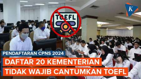 Syarat Daftar CPNS 2024, Ini 20 Kementerian/Lembaga yang Tidak Wajib TOEFL