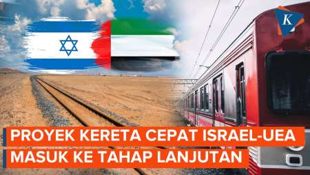 Israel-Uni Emirat Arab Lanjutkan Proyek Kereta Bersama Di Tengah Ketidakpastian Nasib Palestina