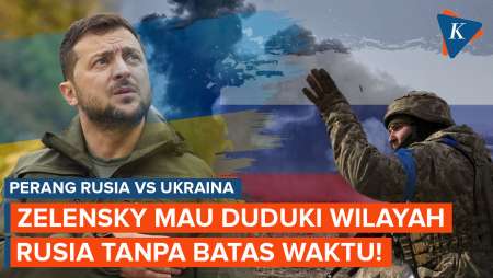 Zelensky Ternyata Ingin Duduki Wilayah Rusia Tanpa Batas Waktu