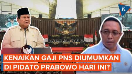 Hari Ini Prabowo Sampaikan Pidato Kenegaraan, Sekaligus Umumkan Gaji PNS?