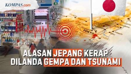 Kenapa Jepang Sering Diguncang Gempa Dan Tsunami?
