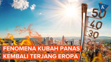 Kubah Panas Kembali Terbentuk Akhir Pekan Ini, Picu Suhu Ekstrem di Eropa