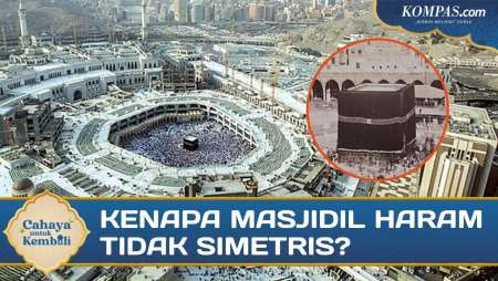 Kenapa Bentuk Masjidil Haram Tidak Simetris? Begini Penjelasannya