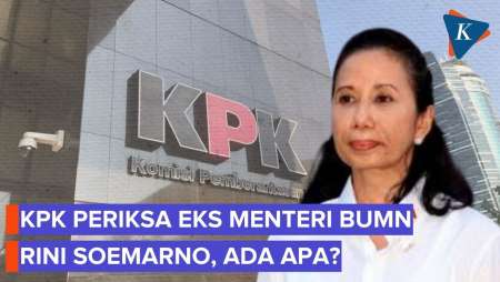 Eks Menteri BUMN Rini Soemarno Diperiksa KPK Soal Kasus Jual Beli Gas PGN