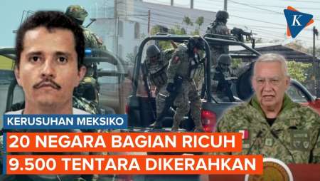 Meksiko Rusuh Usai El Mencho Tewas, 9.500 Tentara Dikerahkan!
