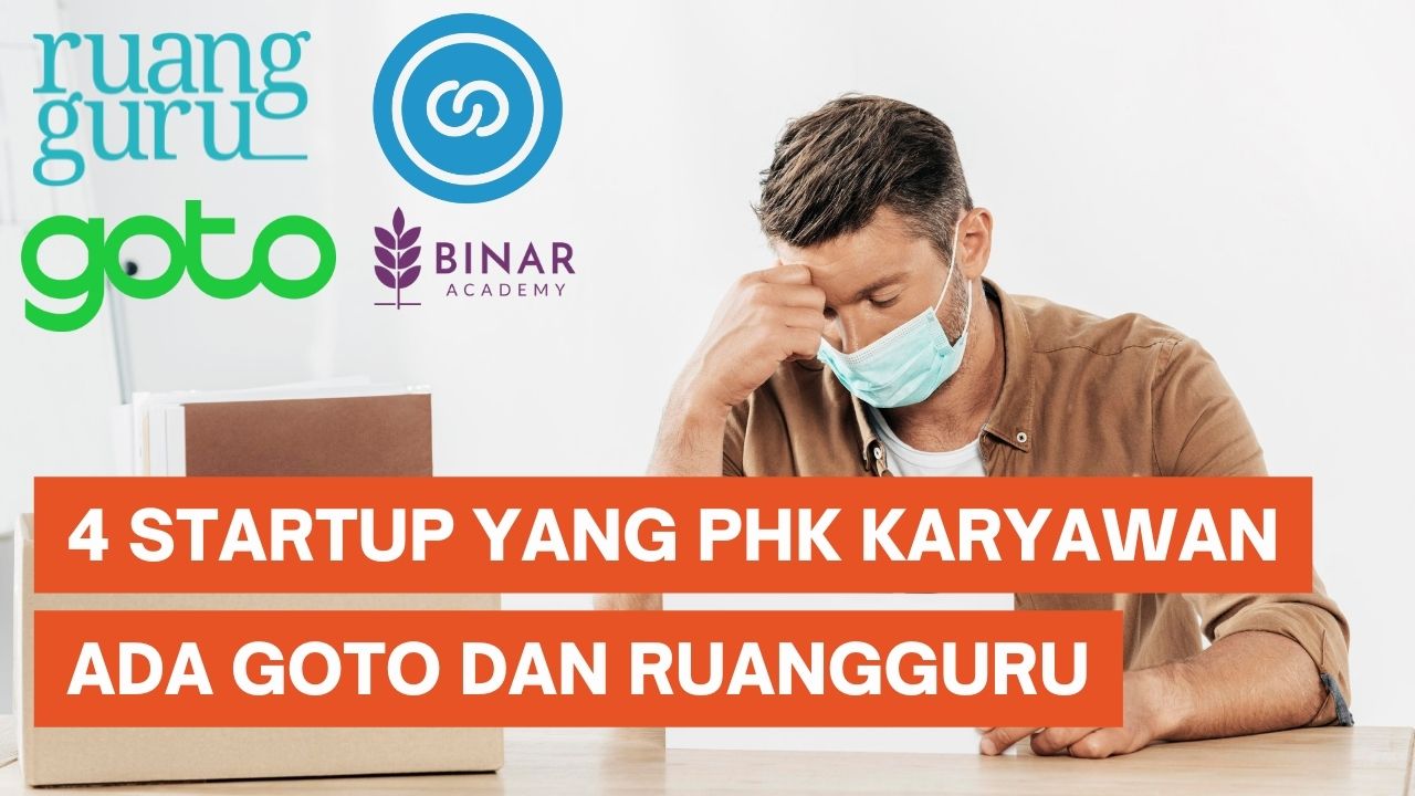 4 Startup Indonesia yg PHK Karyawan dalam Sebulan Terakhir