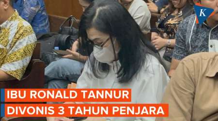 Ibu Ronald Tannur Divonis 3 Tahun Penjara