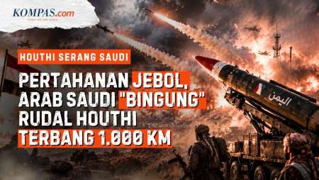Kenapa Pertahanan Arab Saudi Gagal Bendung Serangan Mematikan Houthi?