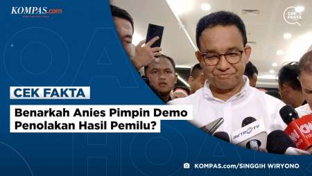 Benarkah Anies Pimpin Demo Penolakan Hasil Pemilu?