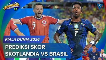 Prediksi Skor Skotlandia Vs Brasil Piala Dunia 2026, Pertaruhan Nama Besar Selecao