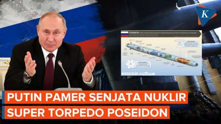Putin Pamer Senjata Nuklir Lagi, Kini Torpedo Poseidon, Klaim Tak Bisa Dicegat