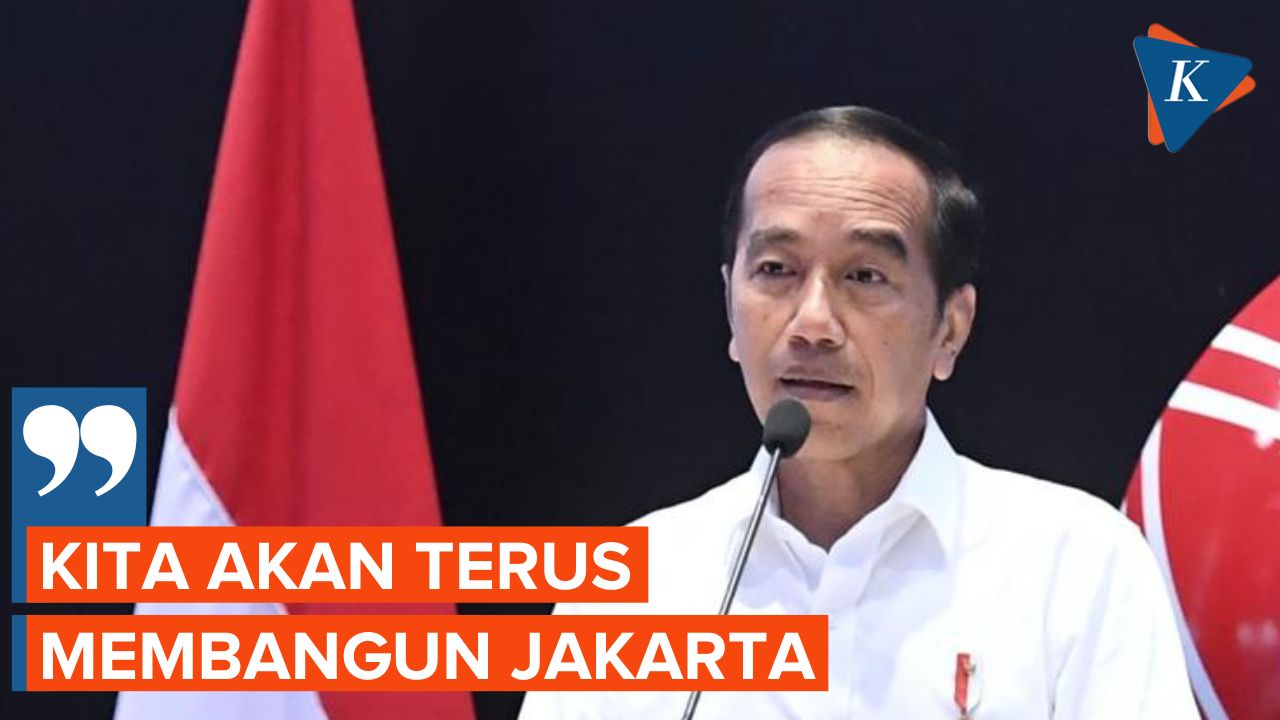 Pemerintah Akan Terus Bangun Jakarta agar Setara dengan Kota Lain di Dunia