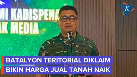 TNI Klaim Pengadaan Batalyon di Daerah Bikin Harga Jual Tanah Melambung