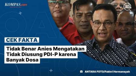 Tidak Benar Anies Mengatakan Tidak Diusung PDI-P karena Banyak Dosa