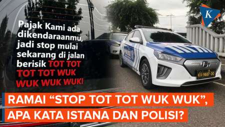 Ramai Gerakan 'Stop Tot Tot Wuk Wuk', Ini Kata Istana dan Polisi