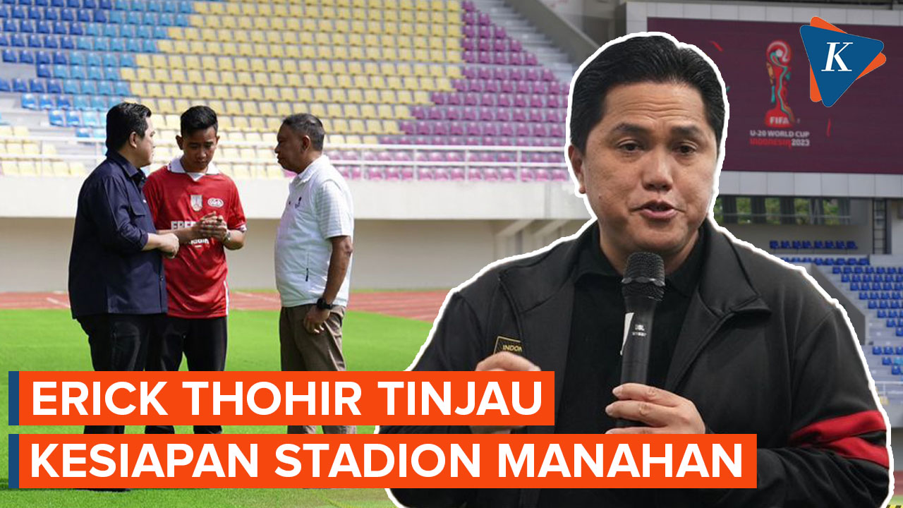 Erick Thohir Sebut Stadion Manahan Siap untuk FIFA U-20 World Cup 2023