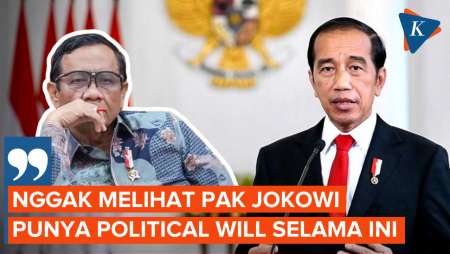 Mahfud MD Sebut Selama Jadi Menteri Tak Lihat Jokowi Punya…