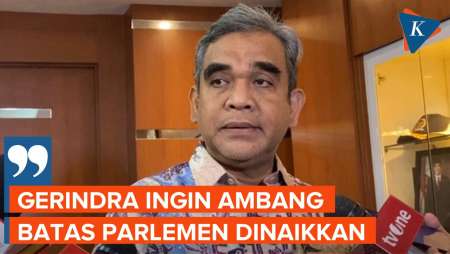 Ingin Ambang Batas Parlemen Naik, Gerindra: Jika Rendah, Parpol Makin…