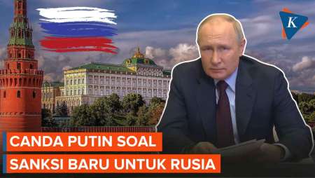 Saat Sanksi Baru Barat ke Rusia Jadi Gurauan Putin